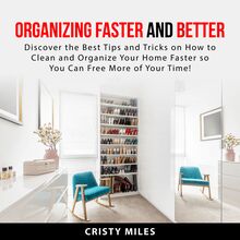 Organizing Faster and Better