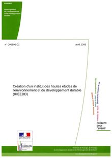Création d un Institut des Hautes Etudes de l Environnement et du Développement Durable (IHEEDD). Rapport n° 005896-01.