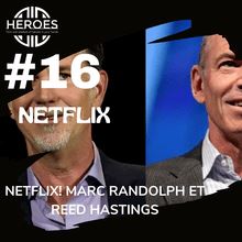 #16 Netflix, Mark Randolph & Reed Hastings 