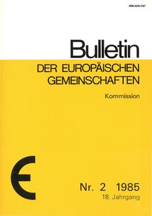 Bulletin der Europäischen Gemeinschaften. Nr. 2 1985 18. Jahrgang