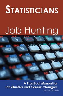 Statisticians: Job Hunting - A Practical Manual for Job-Hunters and Career Changers