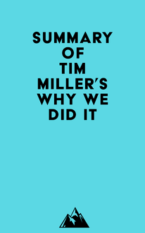 Summary of Tim Miller s Why We Did It