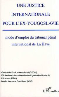 Une justice internationale pour l ex-Yougoslavie