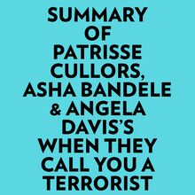 Summary of Patrisse Cullors, Asha Bandele & Angela Davis s When They Call You A Terrorist