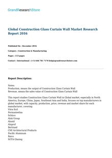Global Construction Glass Curtain Wall Market By Regions(North America,Europe,China,Japan) , By Product Type(Frame Support Curtain Wall,All-glass Curtain,Wall Point Support,Curtain Wall) , By Application(Commercial,Residential) Research Report 2016