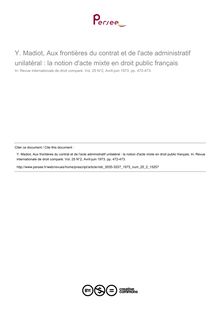 Y. Madiot, Aux frontières du contrat et de l acte administratif unilatéral : la notion d acte mixte en droit public français - note biblio ; n°2 ; vol.25, pg 472-473