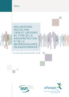 Bilan des déclarations reçues par l ASN et l Afssaps au titre de la radioprotection et de la matériovigilance en radiothérapie au cours des années 2008-2009