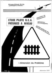 Etude pilote RCA passages à niveau - 7 vol. - Récapitulatif : C - I. Dimension du problème.- décembre 1970.