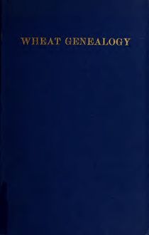 Wheat genealogy; a history of the Wheat family in America, with a brief account of the name and family in England and Normandy