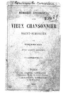 Mémoires épisodiques d un vieux chansonnier saint-simonien / par Vinçard aîné