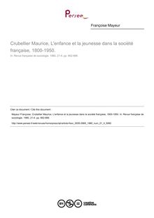 Crubellier Maurice, L enfance et la jeunesse dans la société française, 1800-1950.  ; n°4 ; vol.21, pg 662-666