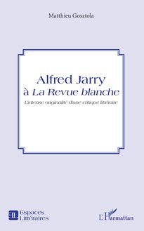 Alfred Jarry à la Revue blanche