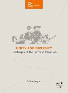 Unity & Diversity, the challenges of the Burmese transition