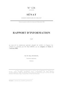 Rapport d information fait au nom de la Commission spéciale chargée de vérifier et d apurer les comptes, présidée par M. Girod, sur les comptes du Sénat de l exercice 2005