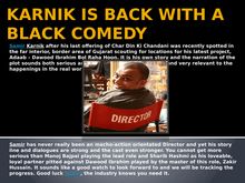 KARNIK IS BACK WITH A BLACK COMEDY