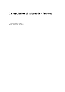 Computational interaction frames [Elektronische Ressource] / Michael Rovatsos
