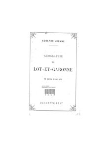 Géographie du département de Lot-et-Garonne / par Adolphe Joanne,...