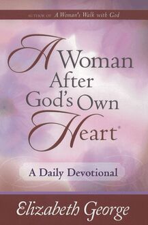 Woman After God s Own Heart--A Daily Devotional