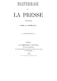 Martyrologe de la presse : 1789-1861 / par A. Germain