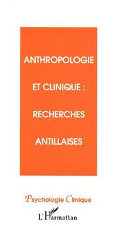 Anthropologie et clinique - Recherches antillaises