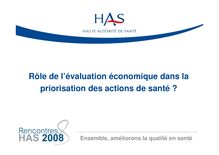 Rencontres HAS 2008 - Rôle de l’évaluation économique dans la priorisation des actions de santé  - Rencontres08 PresentationTR1 Vparis