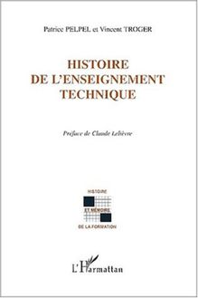 HISTOIRE DE L ENSEIGNEMENT TECHNIQUE