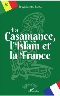 La Casamance, l Islam et la France