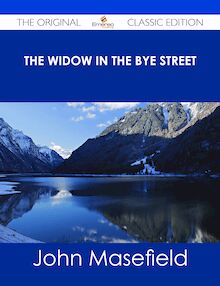 The Widow in the Bye Street - The Original Classic Edition