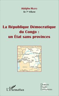 La République Démocratique du Congo : un Etat sans provinces (fascicule broché)