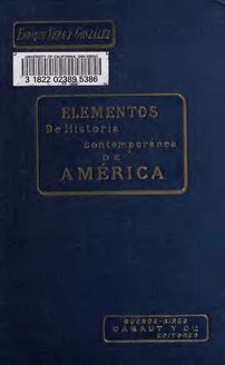 Elementos de historia contemporánea de América : (desde la independencia hasta nuestros días)