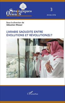 L Arabie saoudite entre évolution et révolution(s) ?