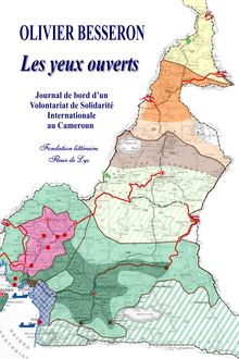 Les yeux ouverts, Journal de bord d’un volontariat de solidarité internationale au Cameroun, Olivier Besseron, Fondation littéraire Fleur de Lys