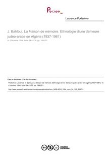 J. Bahloul, La Maison de mémoire. Ethnologie d une demeure judéo-arabe en Algérie (1937-1961)  ; n°130 ; vol.34, pg 199-201