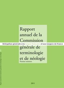 Rapport annuel 2011 de la Commission générale de terminologie et de néologie