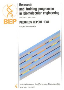 Research and training programme in biomolecular engineering (April 1982 - March 1986). Progress report 1984 Volume 1: Research