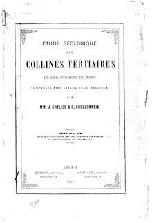 Étude géologique des collines tertiaires du département du Nord comparées avec celles de la Belgique / par MM. J. Ortlieb et Chelloneix...