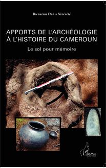 Apports de l archéologie à l histoire du Cameroun