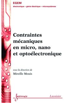 Contraintes mécaniques en micro, nano et optoélectronique (Traité EGEM, série Electronique et micro-électronique)