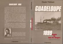 Guadeloupe 1899, année de tous les dangers