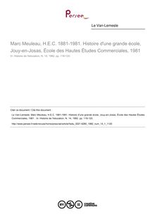 Marc Meuleau, H.E.C. 1881-1981. Histoire d une grande école, Jouy-en-Josas, École des Hautes Études Commerciales, 1981   ; n°1 ; vol.14, pg 118-120