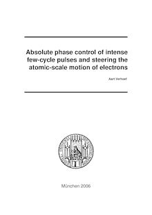 Absolute phase control of intense few cycle pulses and steering the atomic scale motion of electrons [Elektronische Ressource] / Aart Verhoef