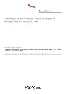 André Rauch, Le Souci du corps : histoire de l hygiène en éducation physique, Paris, PUF, 1983  ; n°1 ; vol.26, pg 119-120