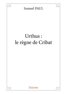Urthus : le règne de Cribat