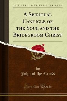 Spiritual Canticle of the Soul and the Bridegroom Christ