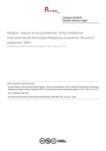 Religion, valeurs et vie quotidienne. XVIe Conférence Internationale de Sociologie Religieuse (Lausanne, 29 août-3 septembre 1981) - article ; n°1 ; vol.52, pg 127-131