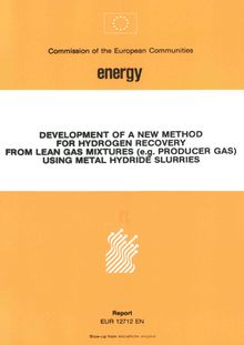 DEVELOPMENT OF A NEW METHOD FOR HYDROGEN RECOVERY FROM LEAN GAS MIXTURES (e.g. PRODUCER GAS) USING METAL HYDRIDE SLURRIES. FINAL REPORT