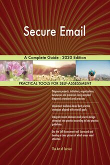 Secure Email A Complete Guide - 2020 Edition