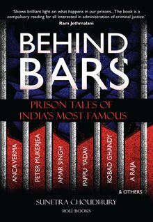 Behind Bars: Prison Tales of India s Most Famous