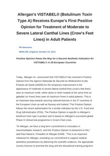 Allergan s VISTABEL® (Botulinum Toxin Type A) Receives Europe s First Positive Opinion for Treatment of Moderate to Severe Lateral Canthal Lines (Crow s Feet Lines) in Adult Patients