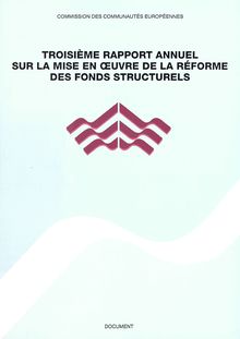 Troisième rapport annuel sur la mise en Å“uvre de la réforme des fonds structurels 1991